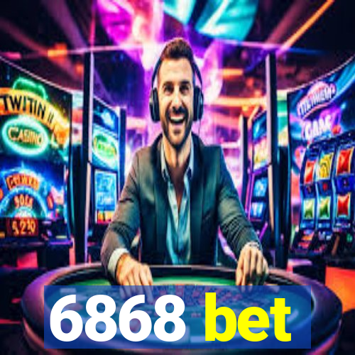 6868 bet